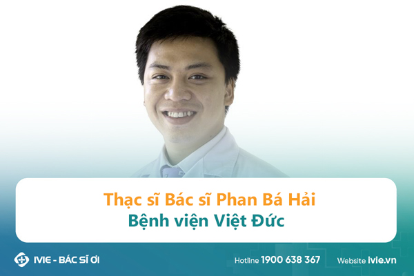 Thạc sĩ Bác sĩ Phan Bá Hải Bệnh viện Việt Đức