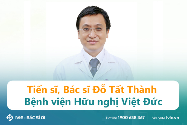 Tiến sĩ, Bác sĩ Đỗ Tất Thành, Bệnh viện Hữu nghị Việt Đức