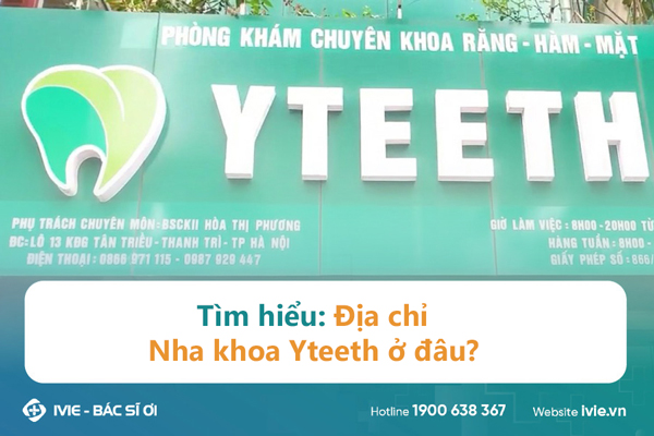 Tìm hiểu: Địa chỉ Nha khoa Yteeth ở đâu?