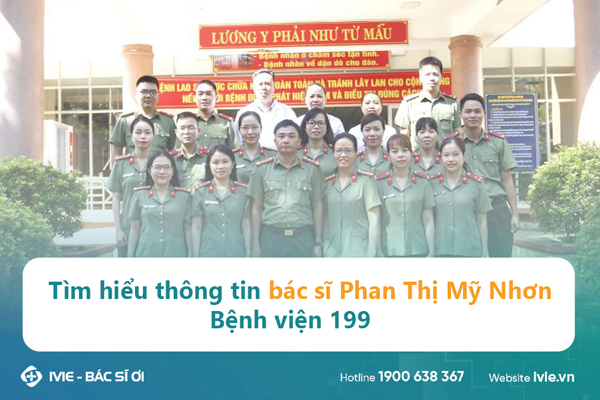 Tìm hiểu thông tin bác sĩ Phan Thị Mỹ Nhơn, Bệnh viện 199