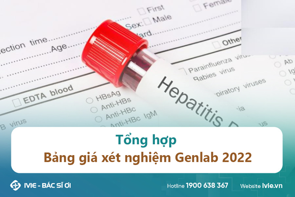 Tổng hợp Bảng giá xét nghiệm Genlab 2022