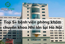 Top 5+ bệnh viện phòng khám chuyên khoa Nhi lớn tại Hà Nội