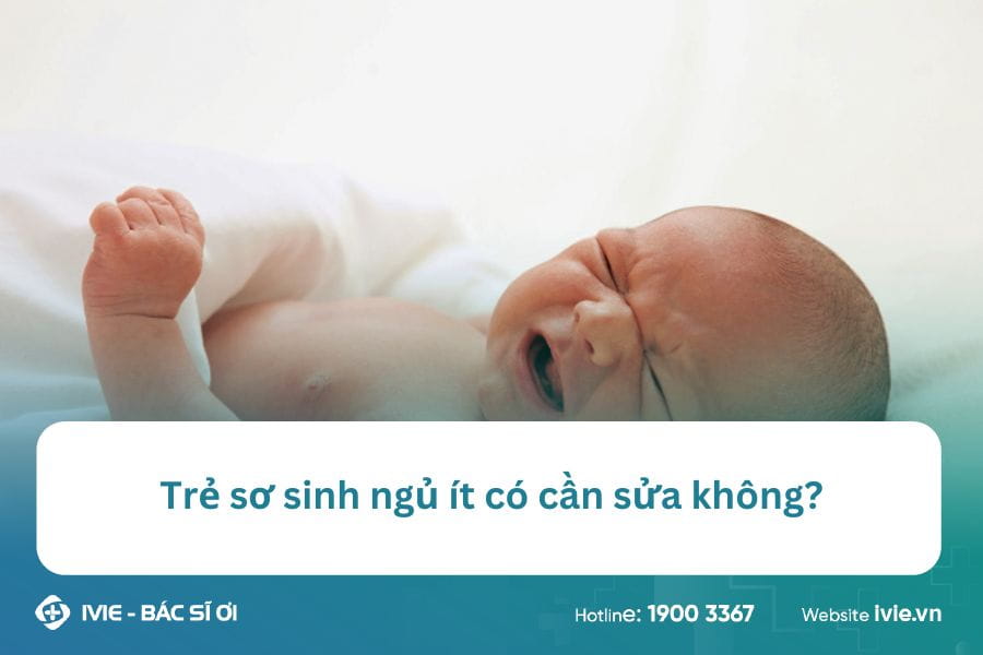 Trẻ sơ sinh ngủ ít những điều mẹ cần biết để khắc phục