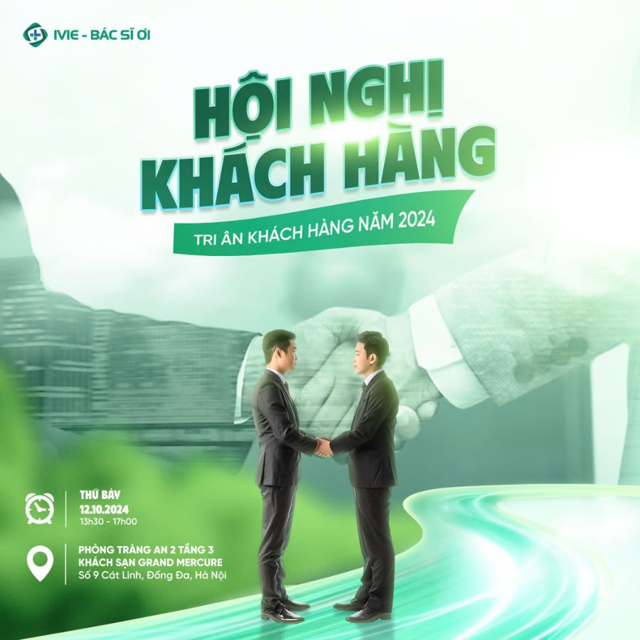 Hội nghị khách hàng - Tri ân khách hàng đã đồng hành cùng IVIE - Bác sĩ ơi trong 2024