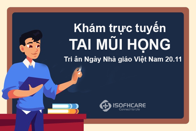 Voucher Khám Tai Mũi Họng trực tuyến - Tri ân ngày Nhà giáo Việt Nam
