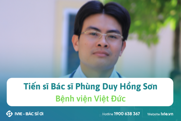 Thông tin về Tiến sĩ Bác sĩ Phùng Duy Hồng Sơn tại bệnh...