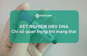 Xét nghiệm HBV DNA: Chỉ số quan trọng cần lưu ý khi mang...