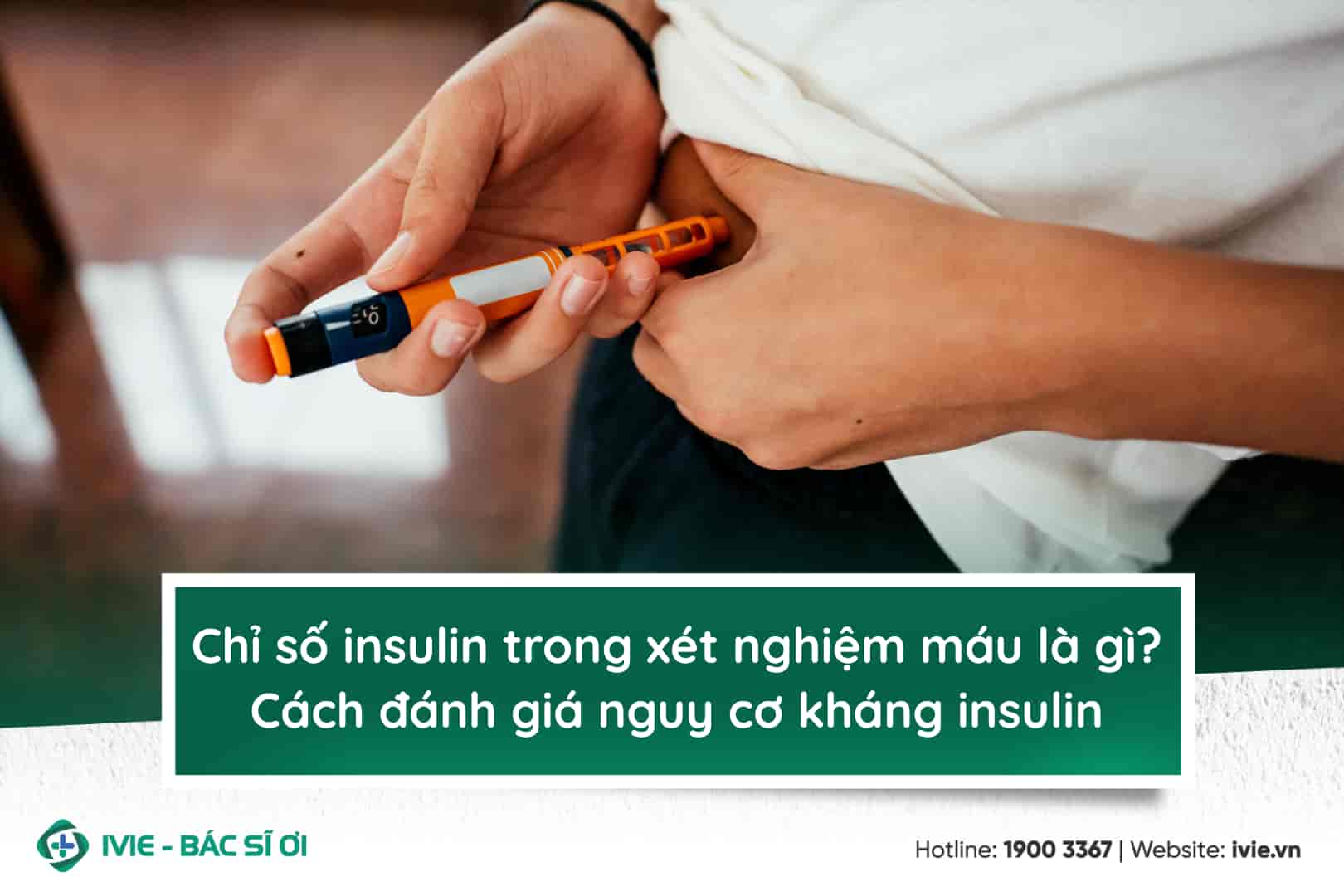 Chỉ số Insulin trong xét nghiệm máu là gì? Cách đánh giá...