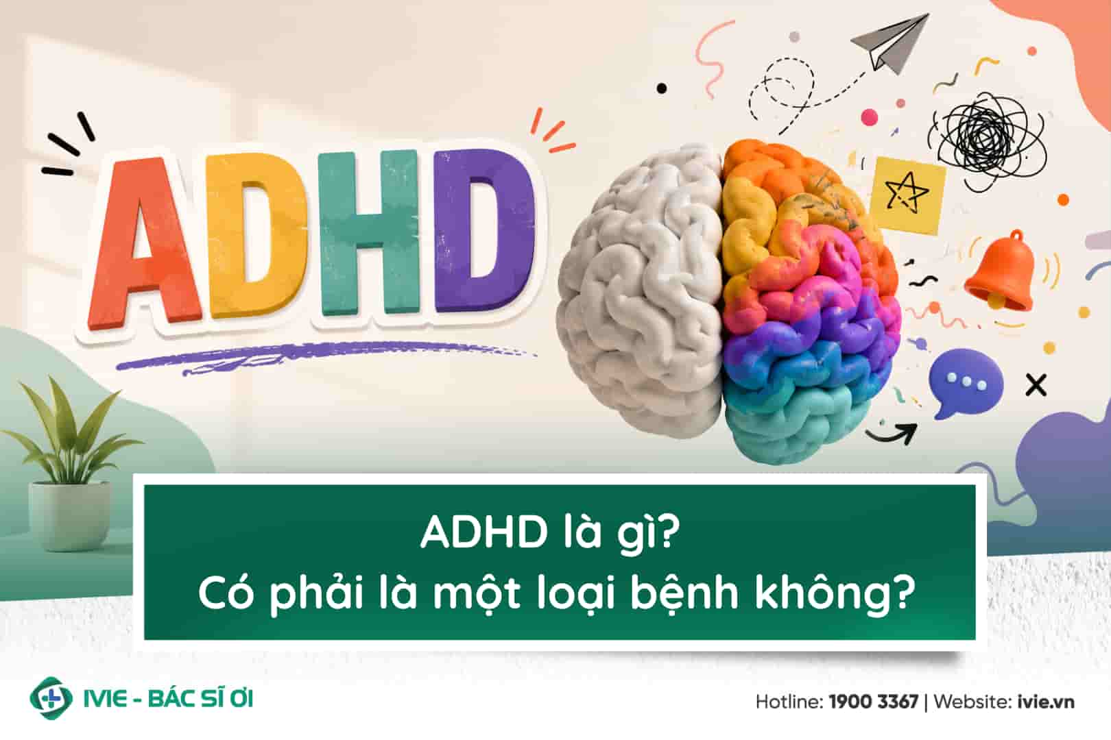 ADHD là gì? Có phải là một loại bệnh không?