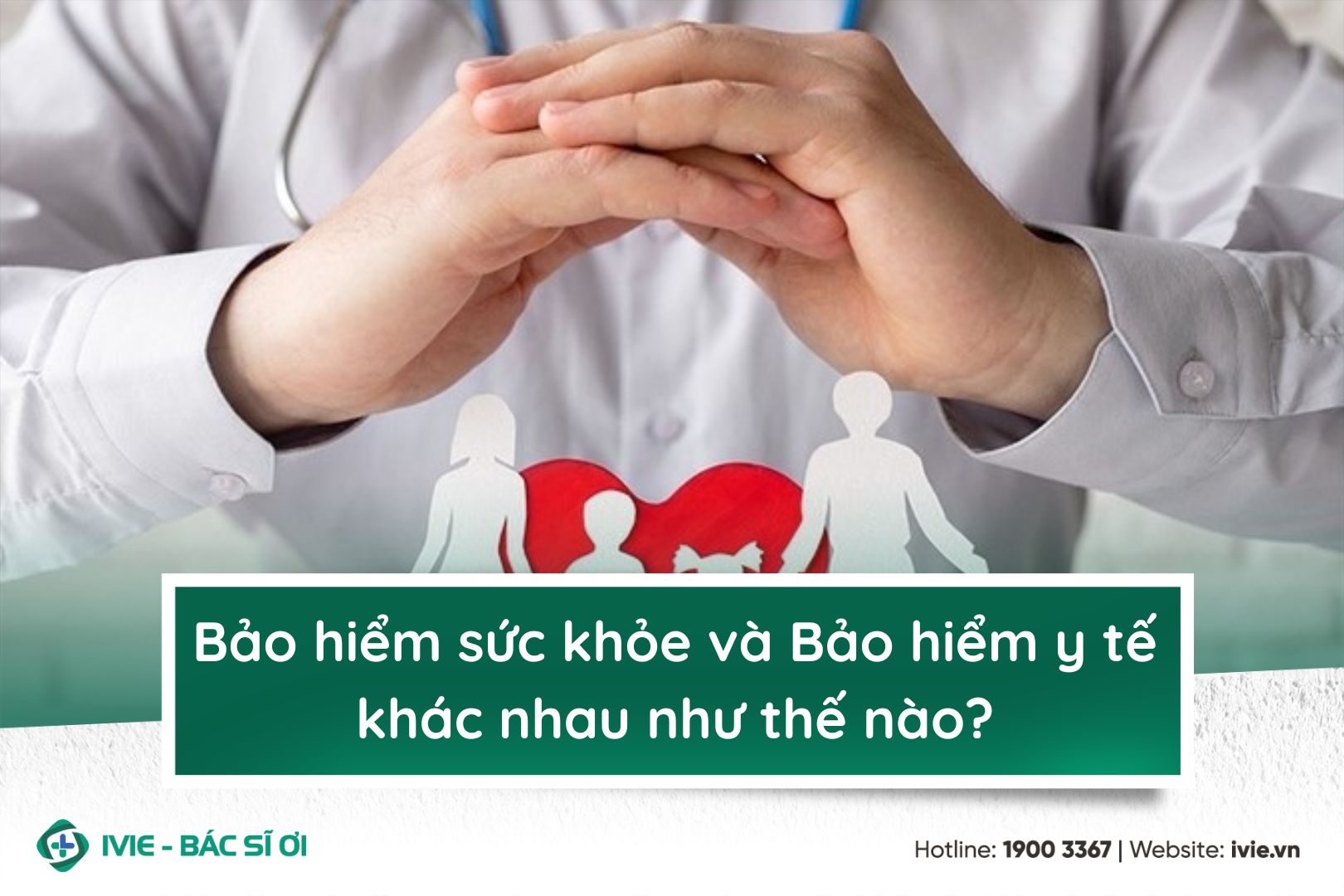 Bảo hiểm sức khỏe và Bảo hiểm y tế khác nhau như thế nào?