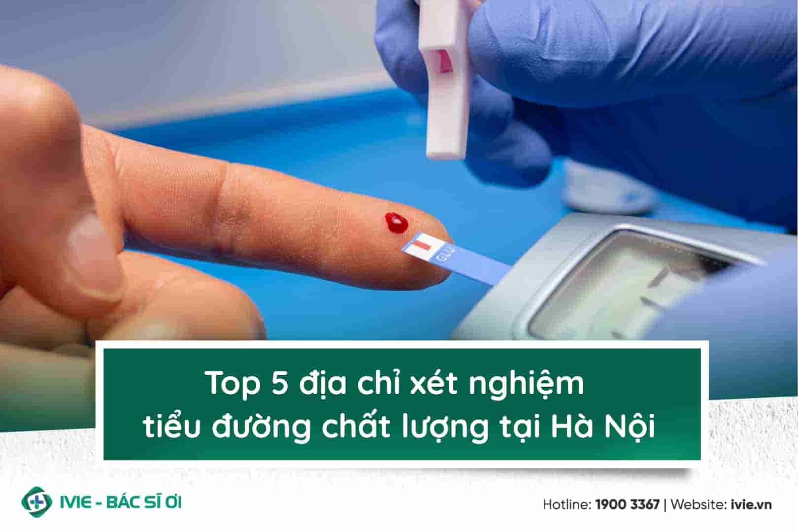 Top 9 địa chỉ xét nghiệm tiểu đường chất lượng tại Hà Nội
