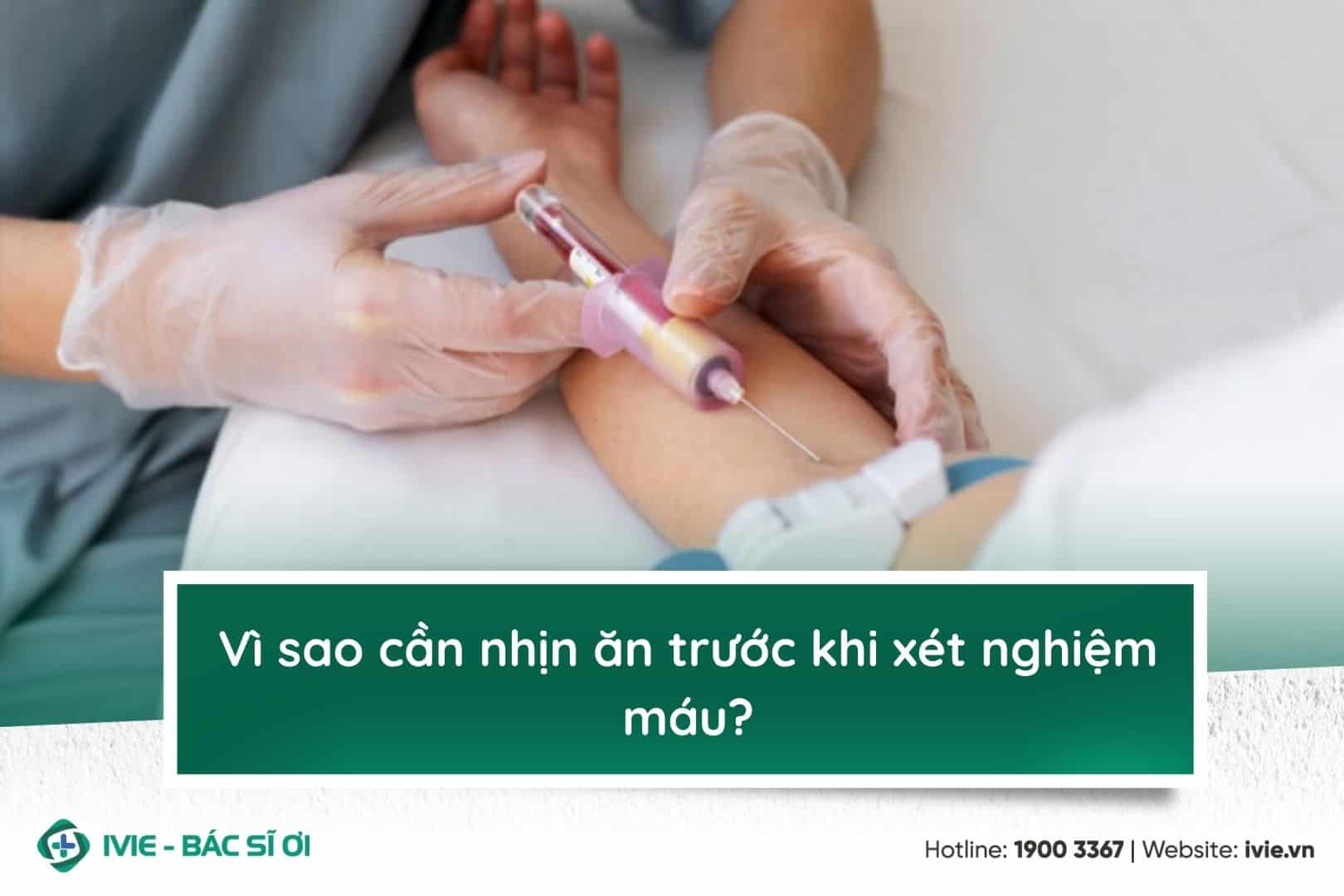 Vì sao cần nhịn ăn trước khi xét nghiệm máu?