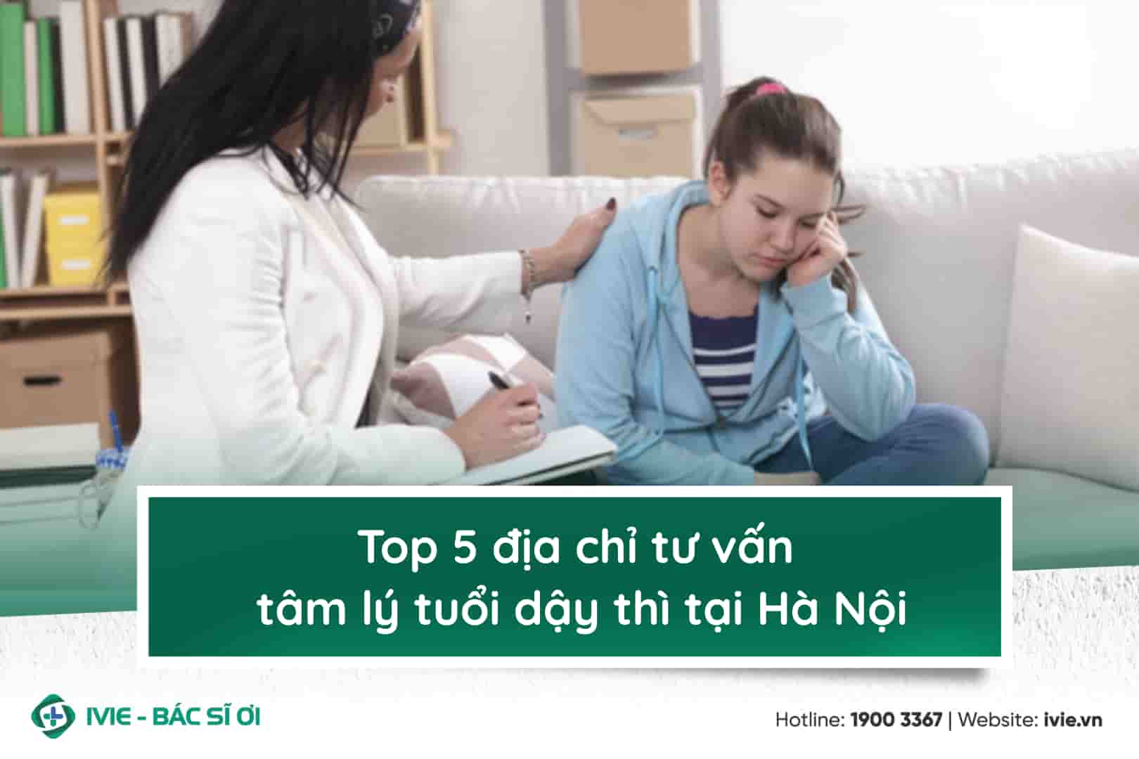 Top 5 địa chỉ tư vấn tâm lý tuổi dậy thì tại Hà Nội