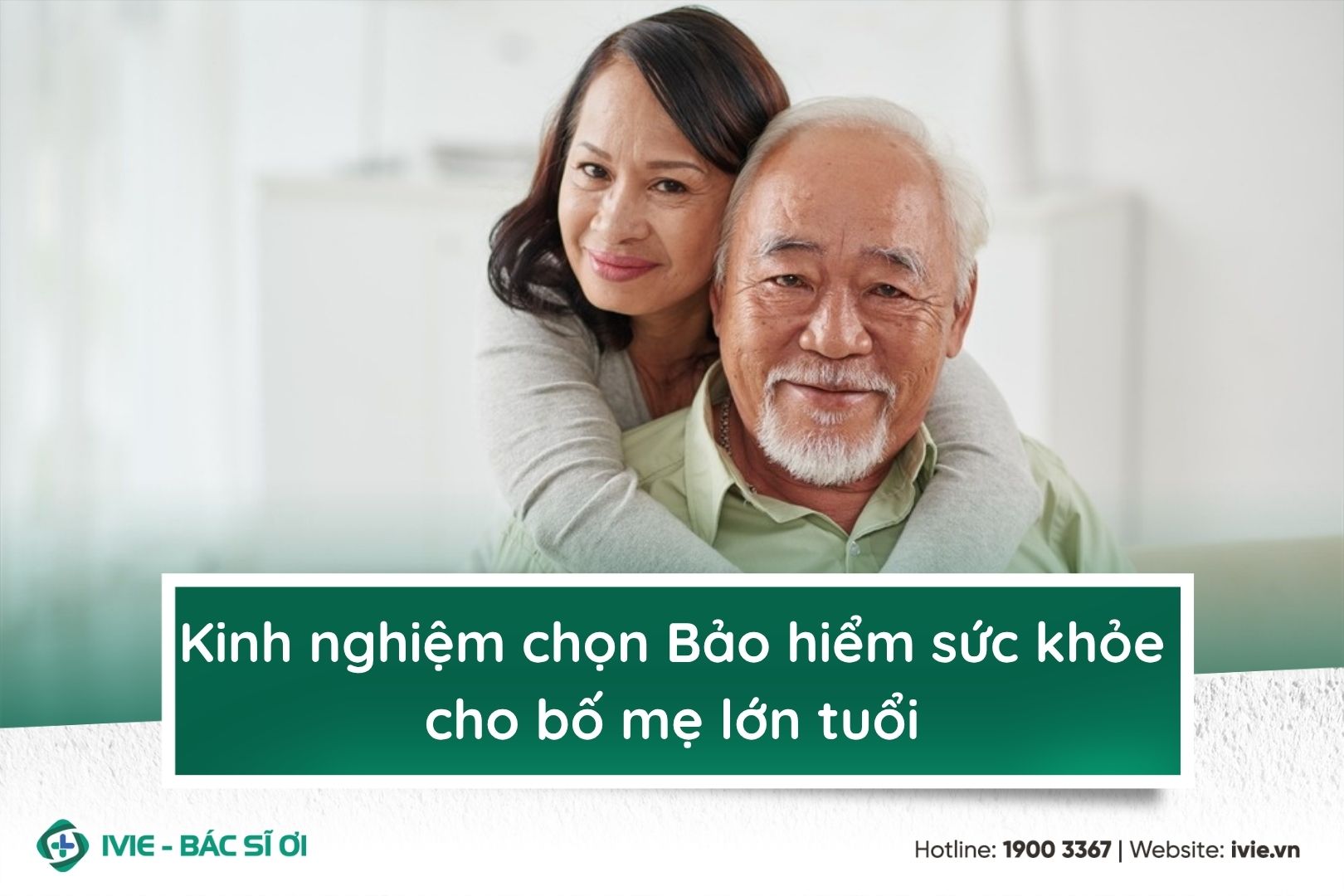 Kinh nghiệm chọn Bảo hiểm sức khỏe cho bố mẹ lớn tuổi