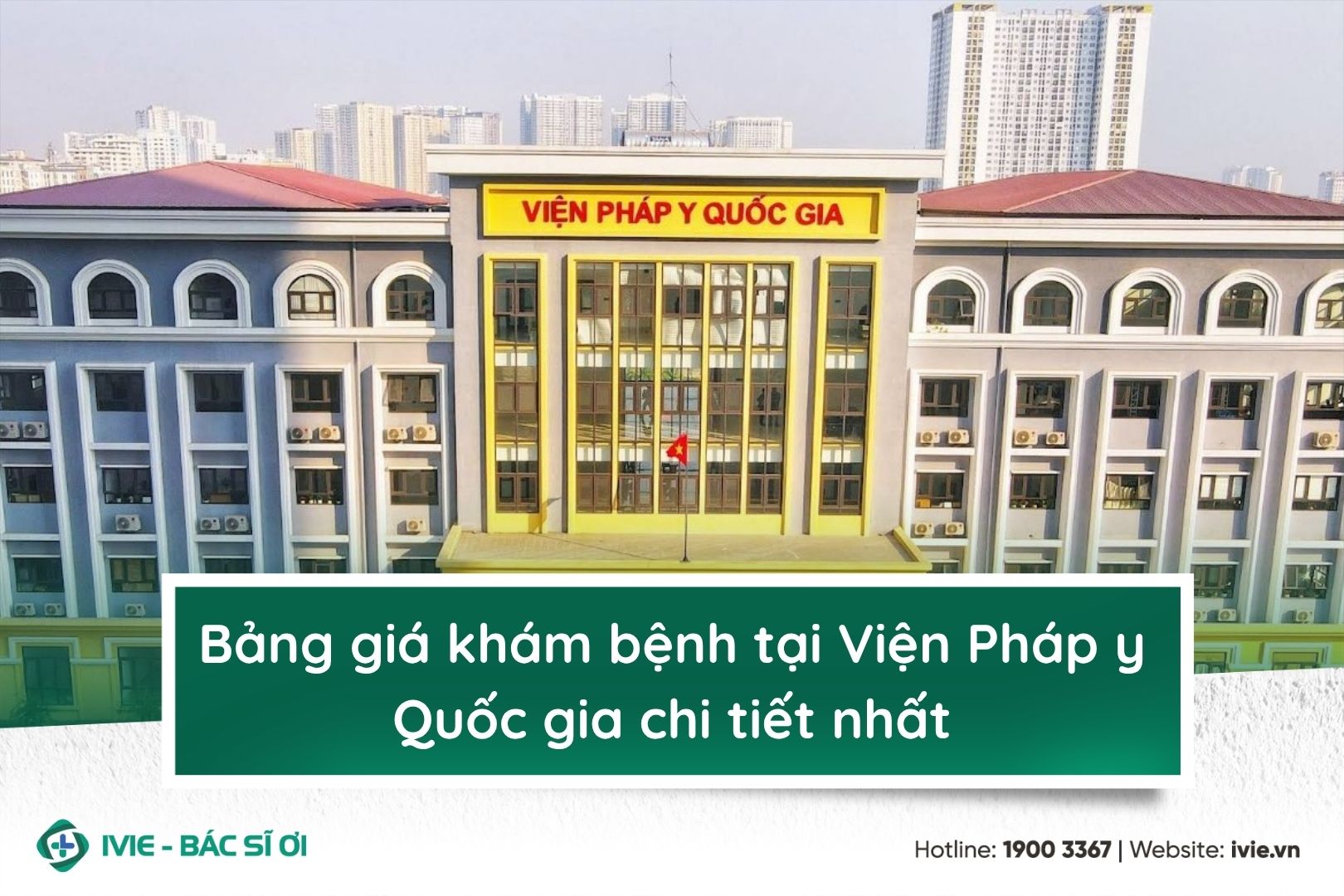 Bảng giá khám bệnh tại Viện Pháp y Quốc gia chi tiết nhất