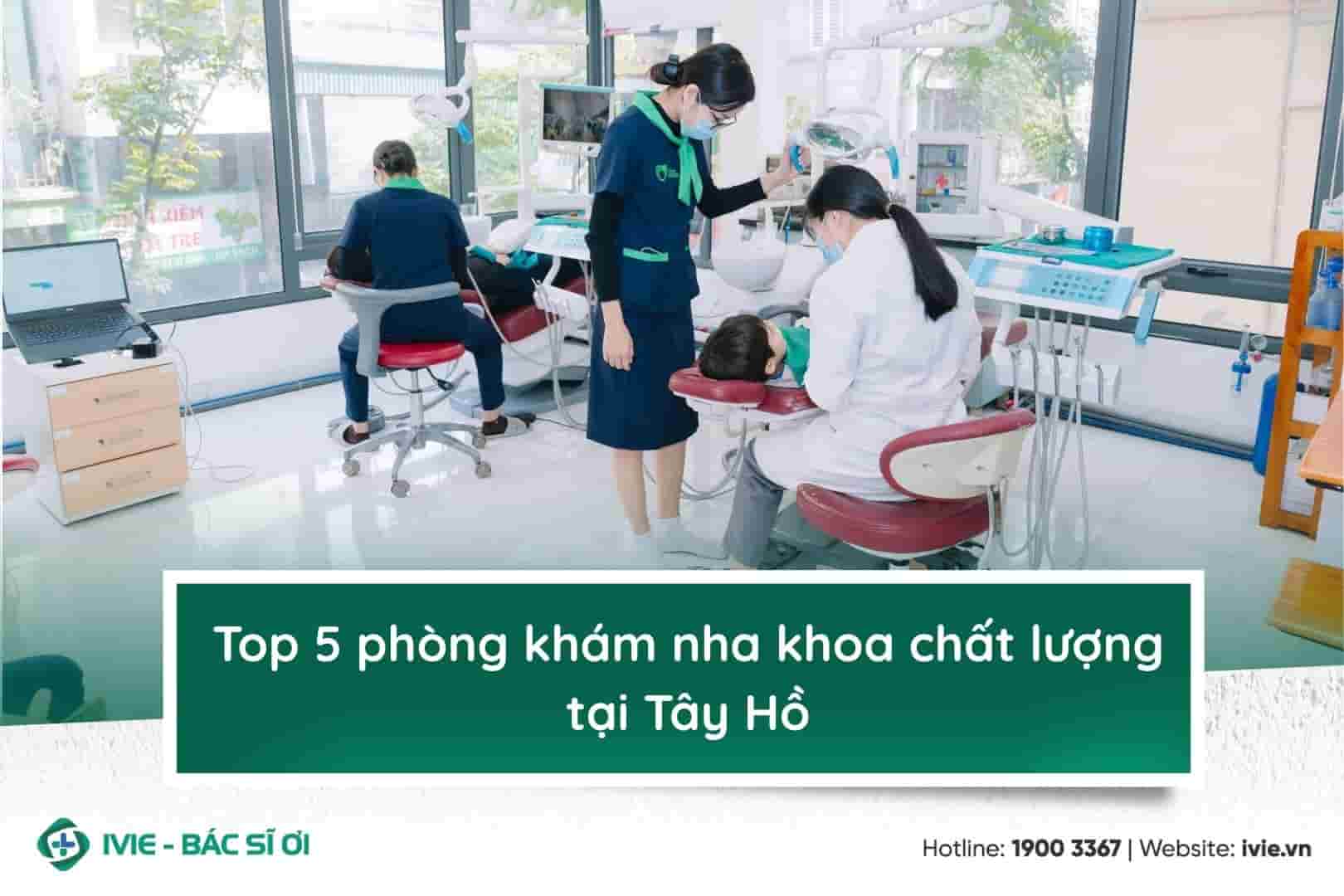 Top 5 phòng khám nha khoa chất lượng tại Tây Hồ