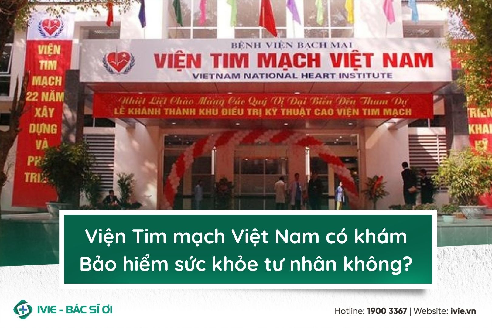 Viện Tim mạch Việt Nam có khám Bảo hiểm sức khỏe tư nhân...