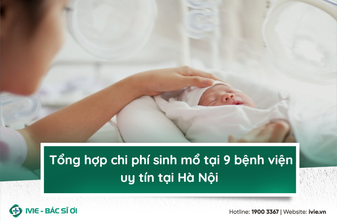 Tổng hợp chi phí sinh mổ tại 9 bệnh viện uy tín tại Hà Nội 