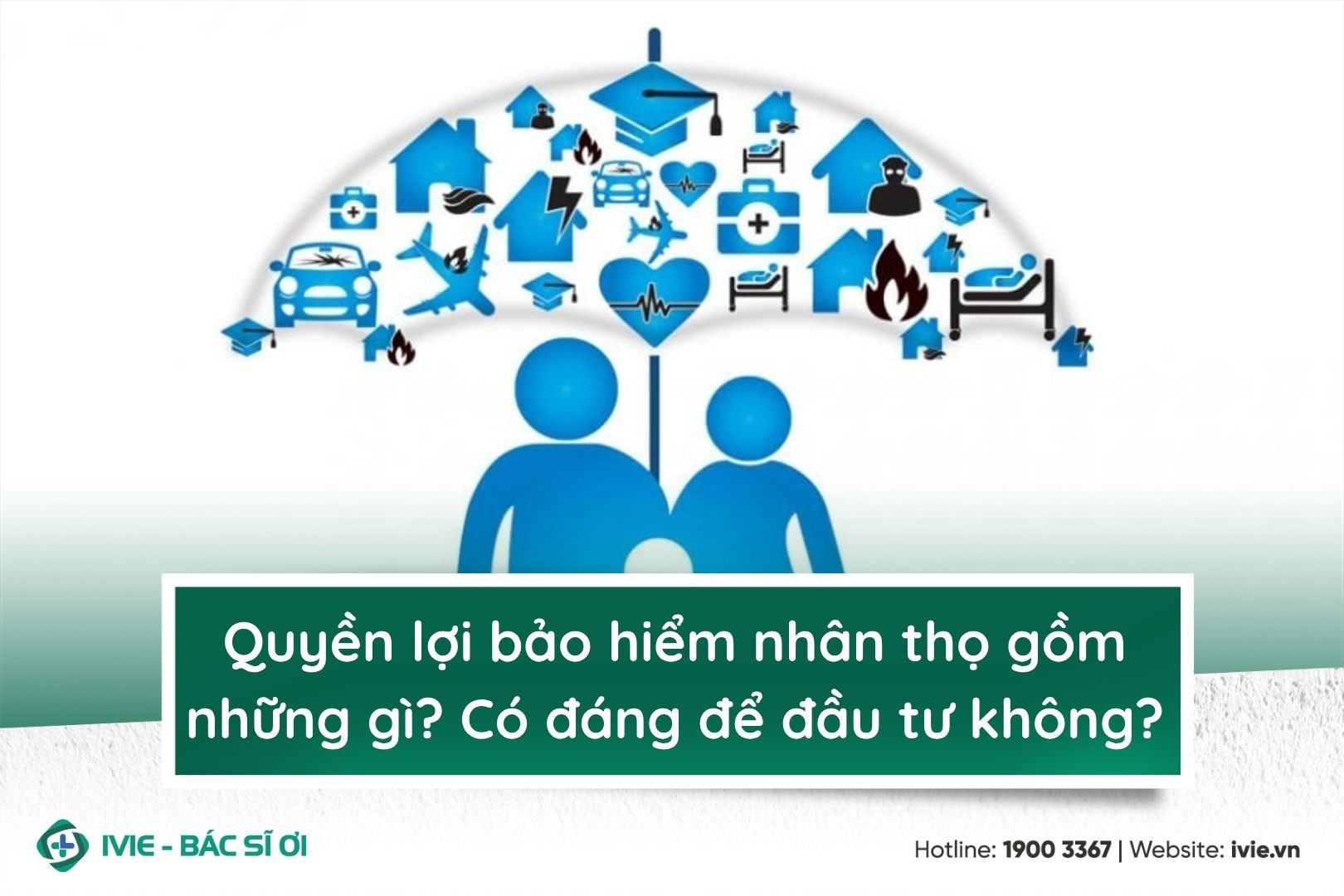 Quyền lợi bảo hiểm nhân thọ gồm những gì? Có đáng để đầu tư ...