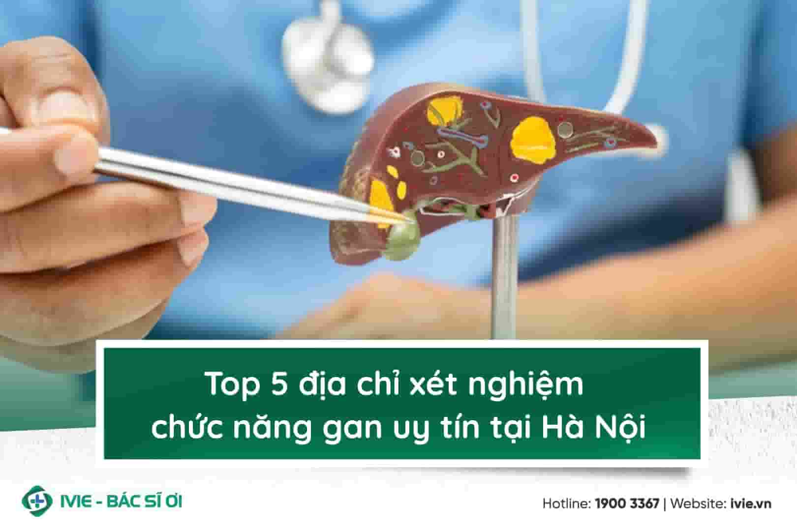 Top 5 địa chỉ xét nghiệm chức năng gan uy tín tại Hà Nội