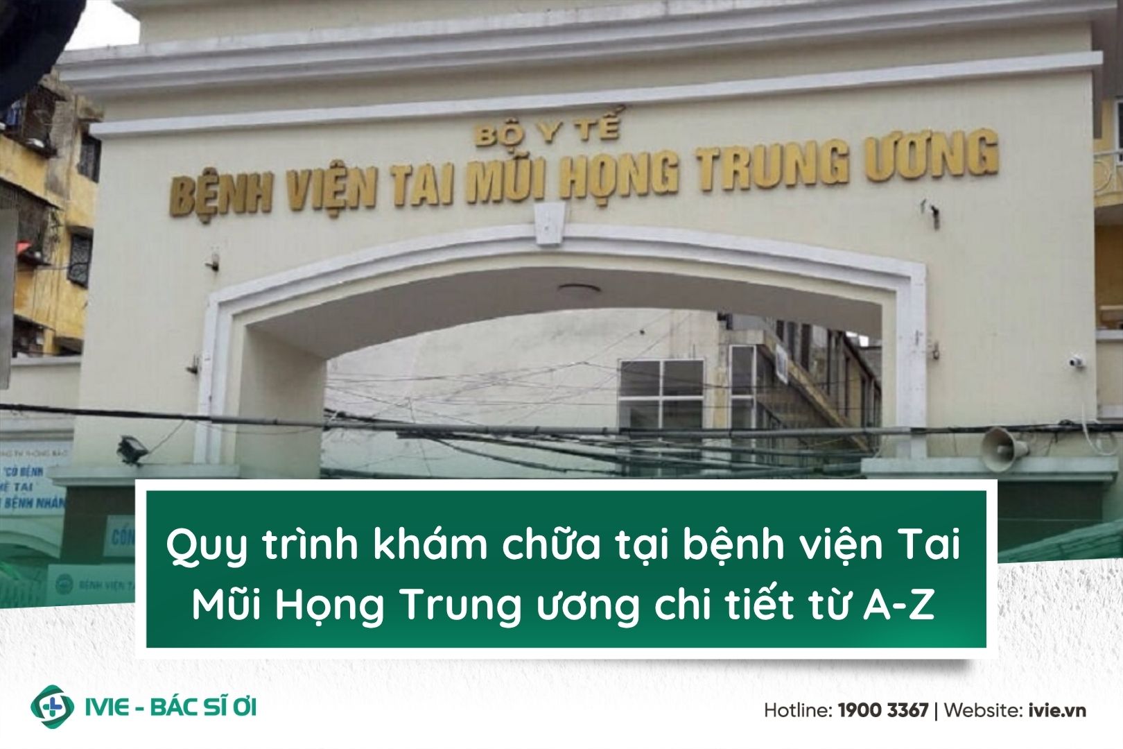 Quy trình khám chữa tại bệnh viện Tai Mũi Họng Trung ương...