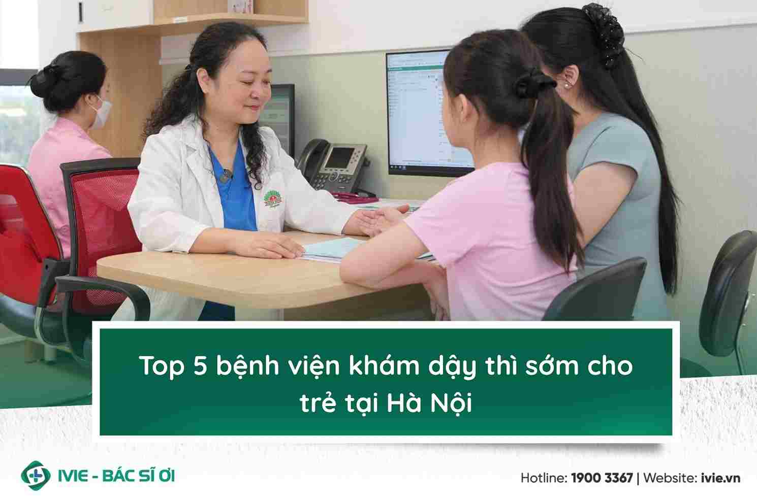 Top 5 bệnh viện khám dậy thì sớm cho trẻ tại Hà Nội