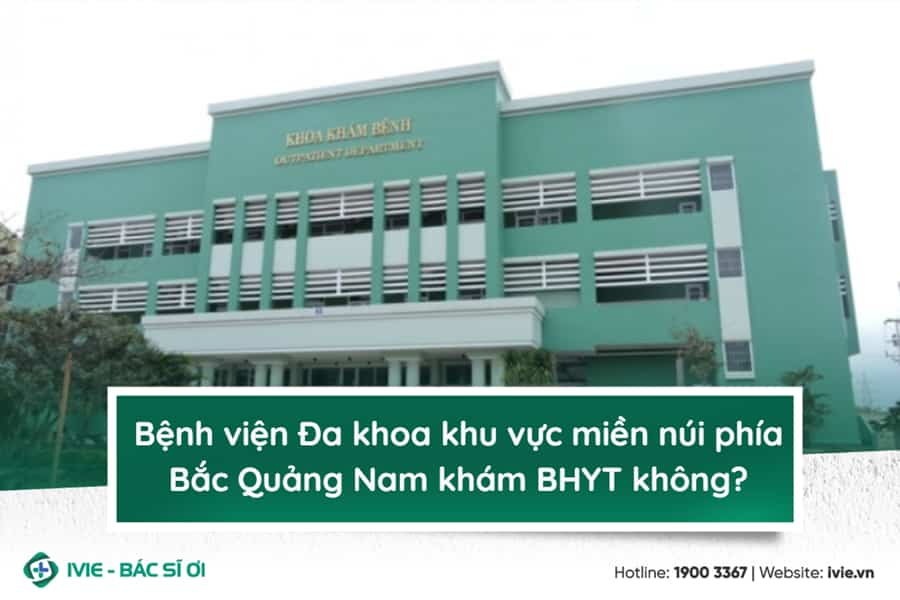 Bệnh viện Đa khoa khu vực miền núi phía Bắc Quảng Nam khám...