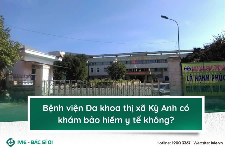 Bệnh viện Đa khoa thị xã Kỳ Anh có khám bảo hiểm y tế không?
