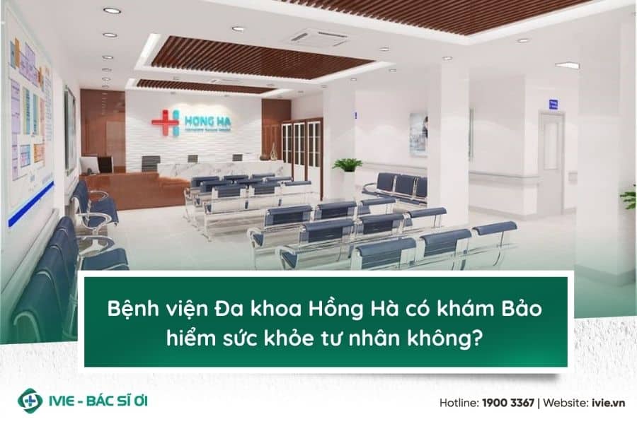Bệnh viện Đa khoa Hồng Hà có khám Bảo hiểm sức khỏe tư nhân ...