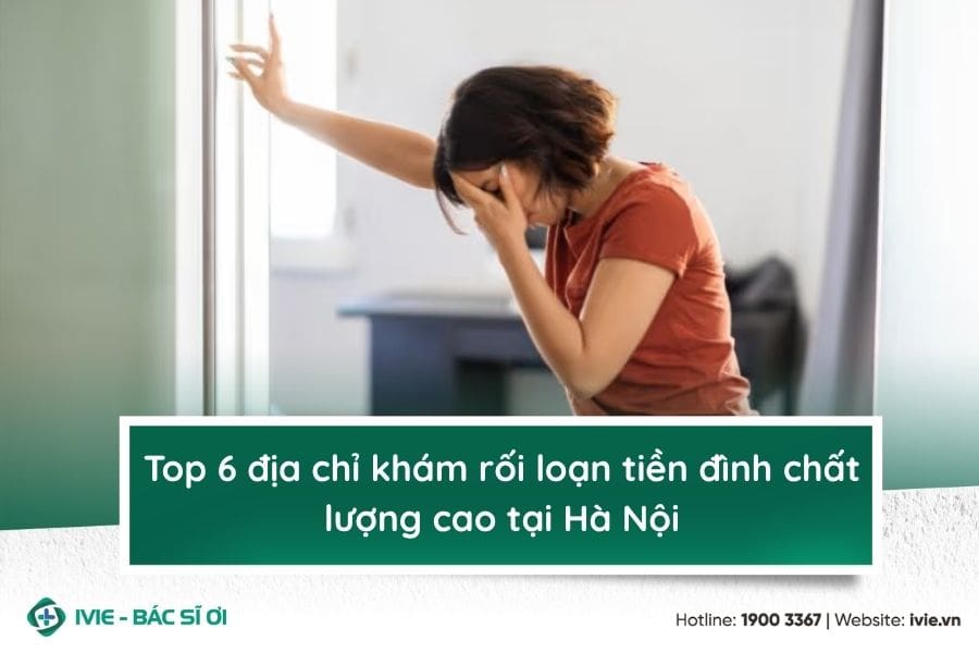 Top 6 địa chỉ khám rối loạn tiền đình chất lượng cao tại Hà ...