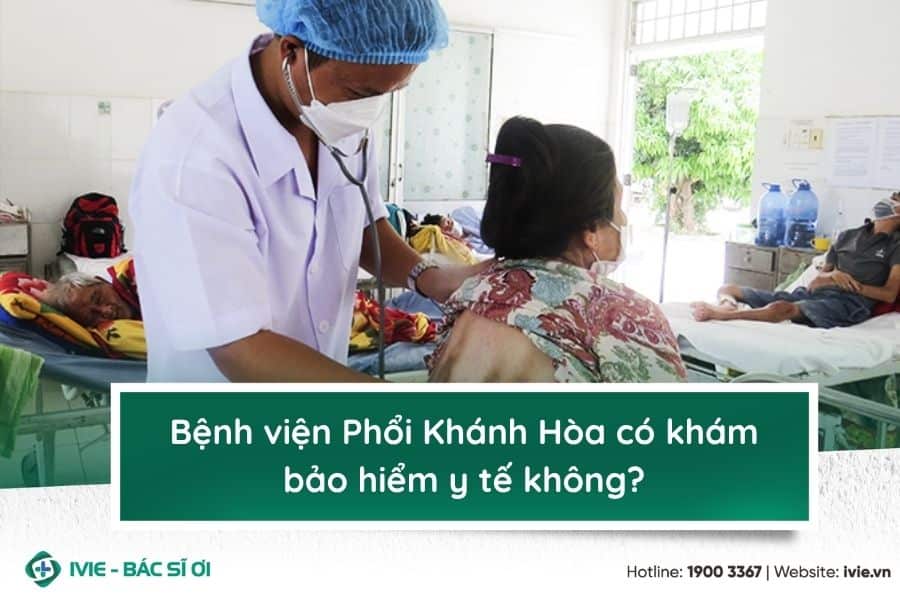 Bệnh viện Phổi Khánh Hòa có khám bảo hiểm y tế không?