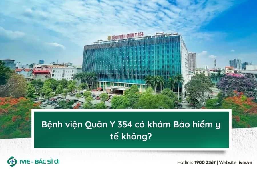 Bệnh viện Quân Y 354 có khám Bảo hiểm y tế không?
