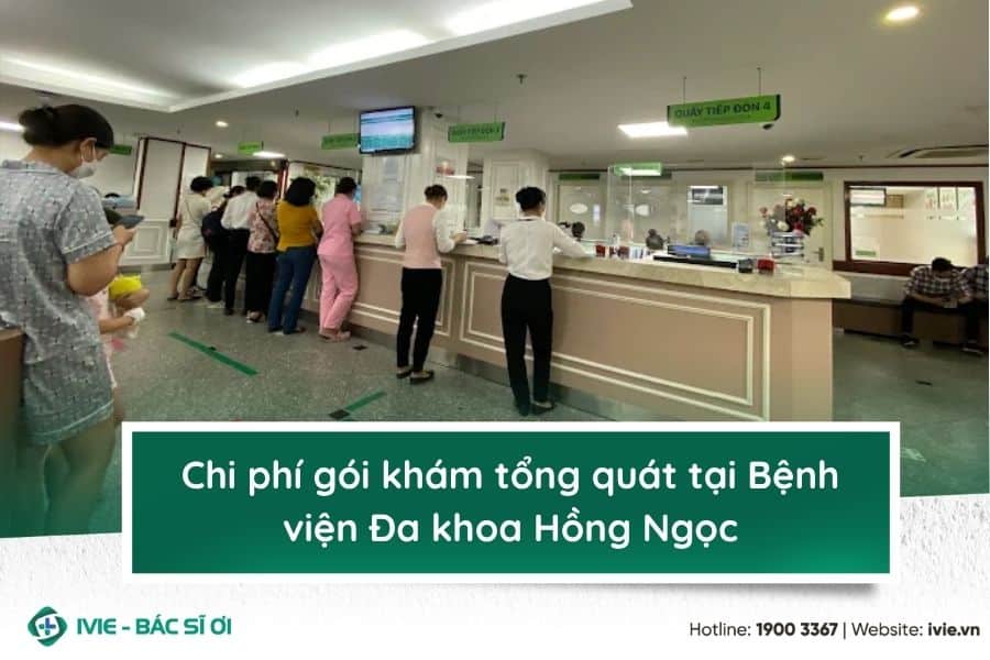 Chi phí gói khám tổng quát tại Bệnh viện Đa khoa Hồng Ngọc
