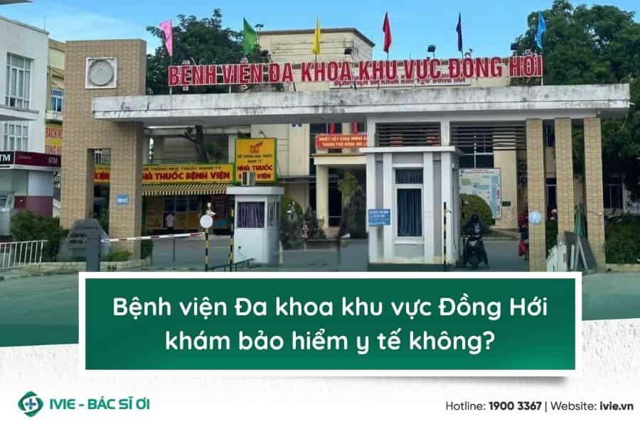 Bệnh viện Đa khoa khu vực Đồng Hới khám bảo hiểm y tế không?