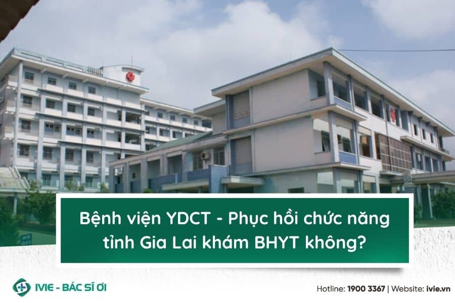 Bệnh viện Y dược cổ truyền - Phục hồi chức năng tỉnh Gia...