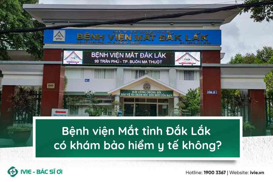 Bệnh viện Mắt tỉnh Đắk Lắk có khám bảo hiểm y tế không?