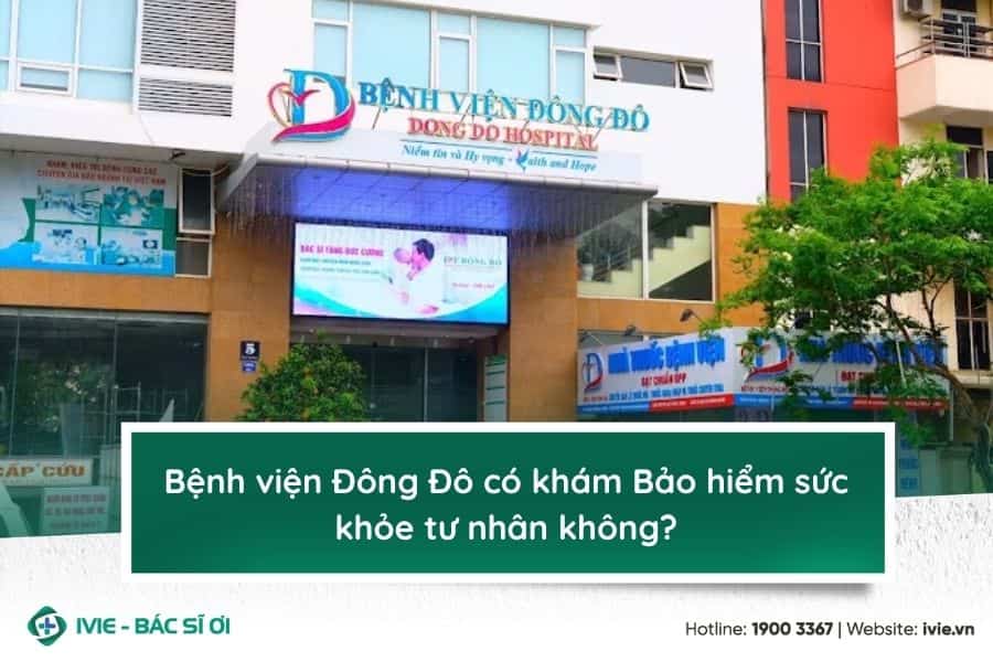 Bệnh viện Đông Đô có khám Bảo hiểm sức khỏe tư nhân không?
