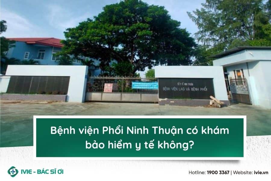 Bệnh viện Phổi Ninh Thuận có khám bảo hiểm y tế không?