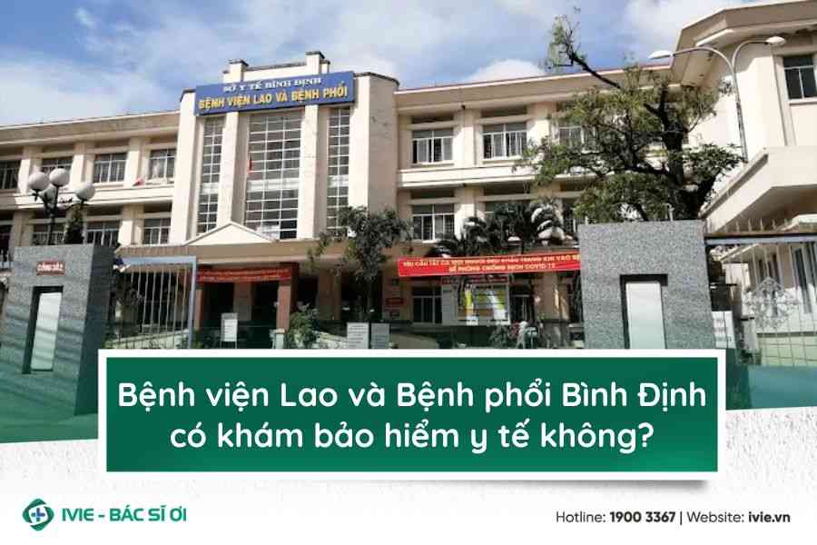 Bệnh viện Lao và Bệnh phổi Bình Định có khám bảo hiểm y tế...