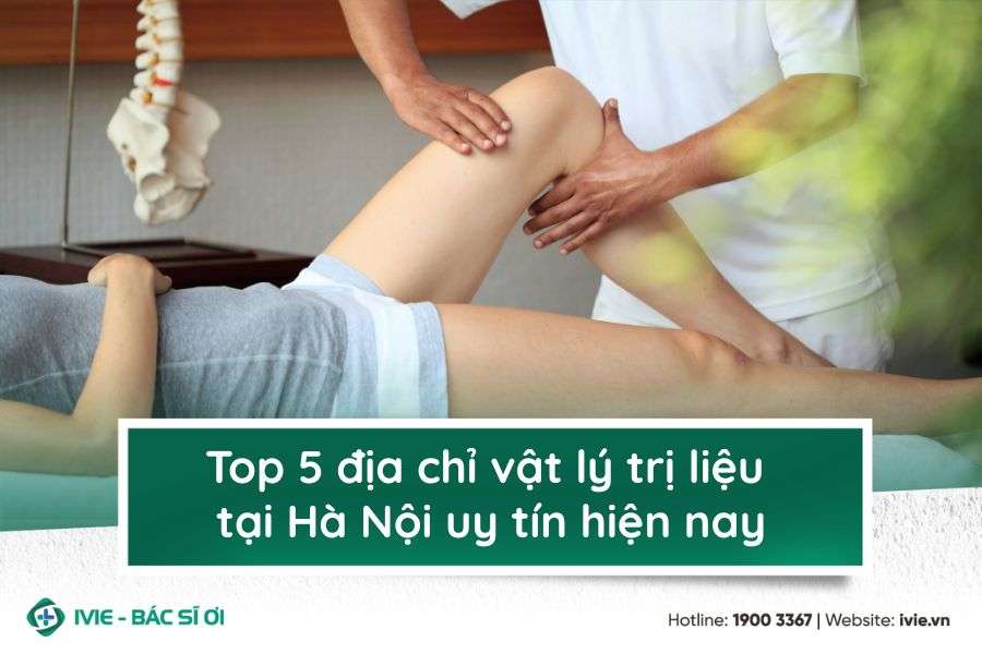 Top 5 địa chỉ vật lý trị liệu tại Hà Nội uy tín hiện nay