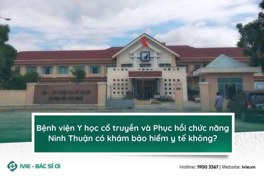 Bệnh viện Y học cổ truyền và Phục hồi chức năng Ninh Thuận...