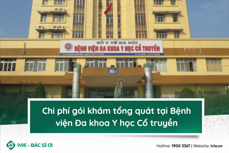 Chi phí gói khám tổng quát tại Bệnh viện Đa khoa Y học Cổ...