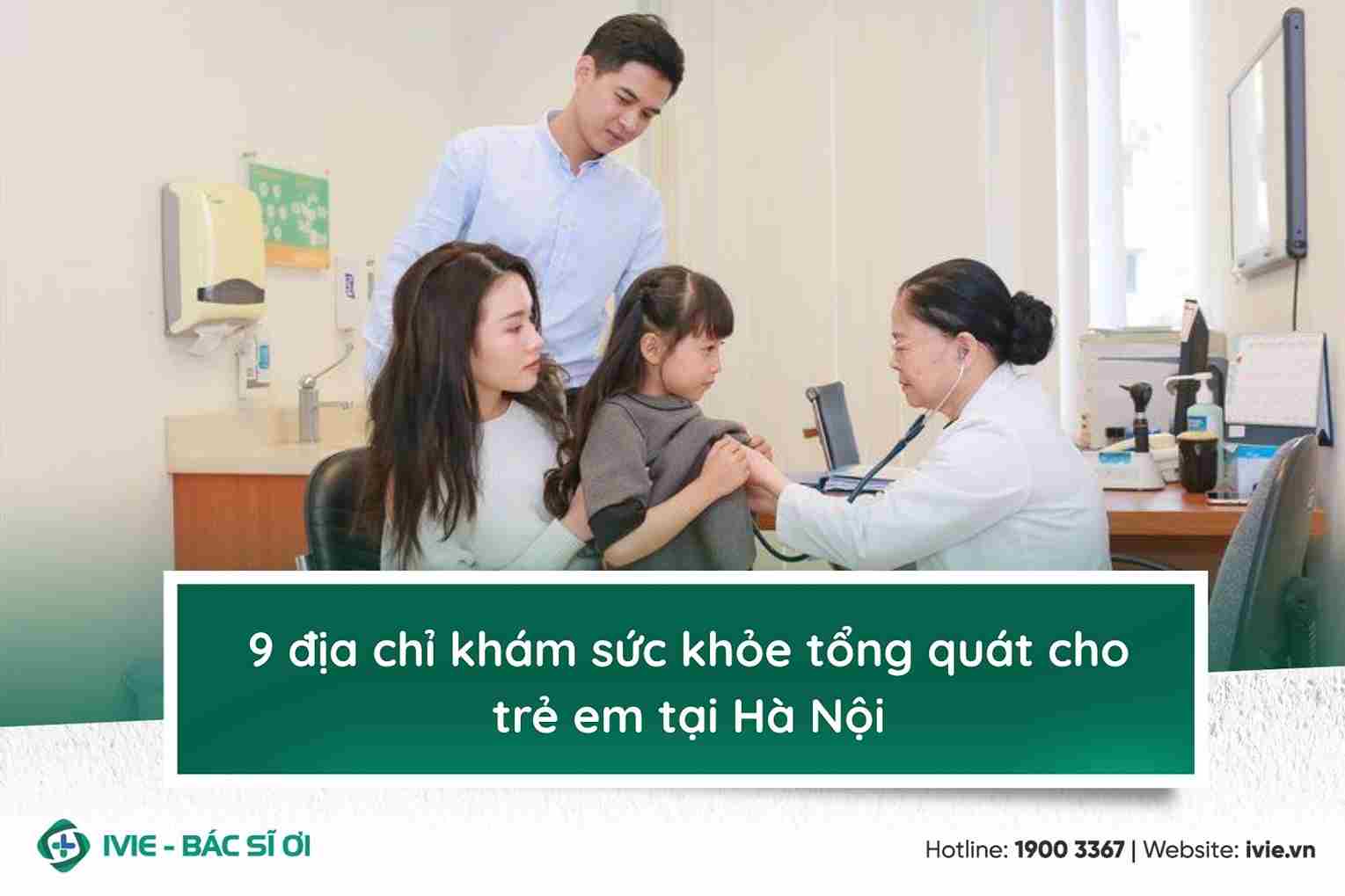 9 địa chỉ khám sức khỏe tổng quát cho trẻ em tại Hà Nội