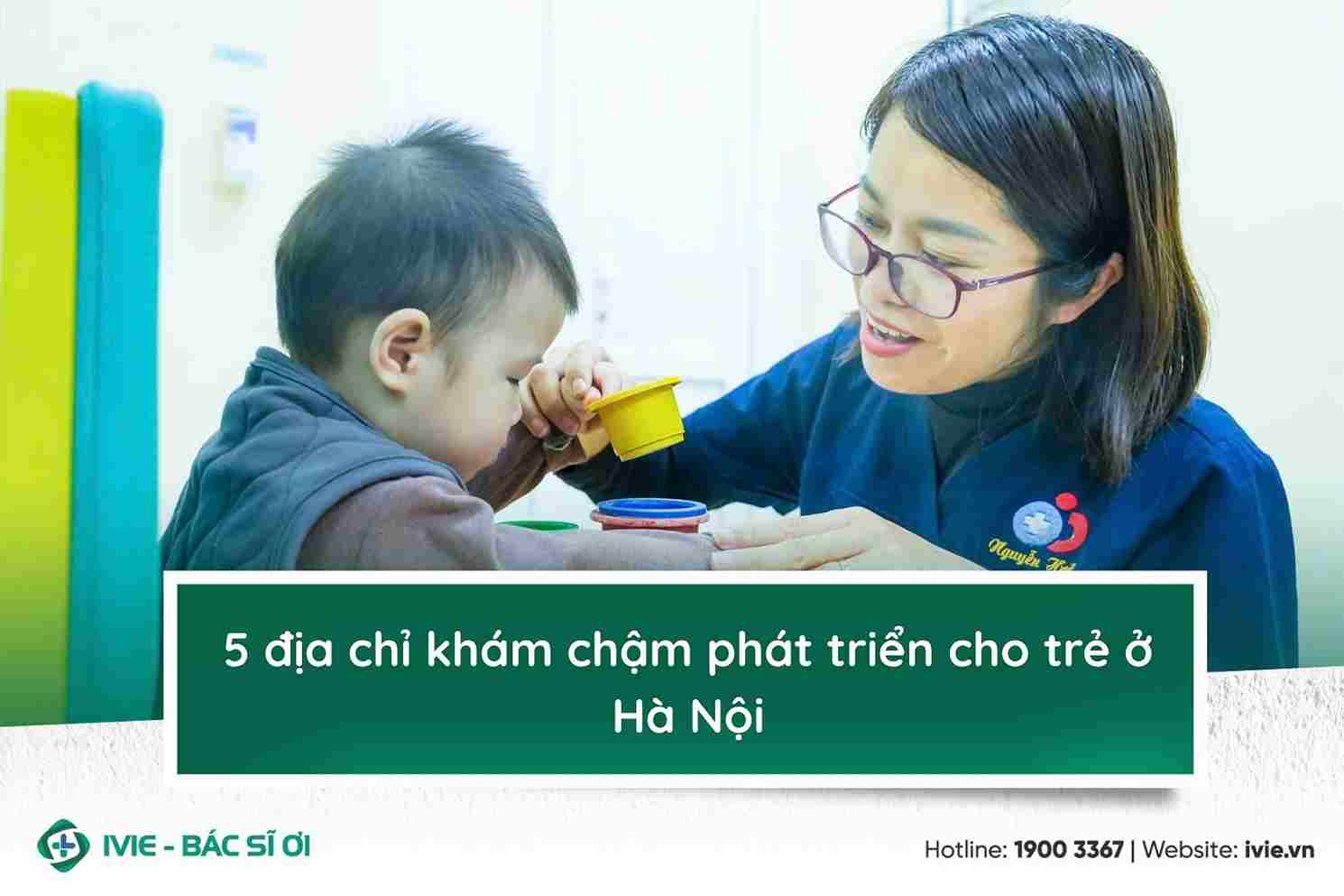 5 địa chỉ khám chậm phát triển cho trẻ ở Hà Nội