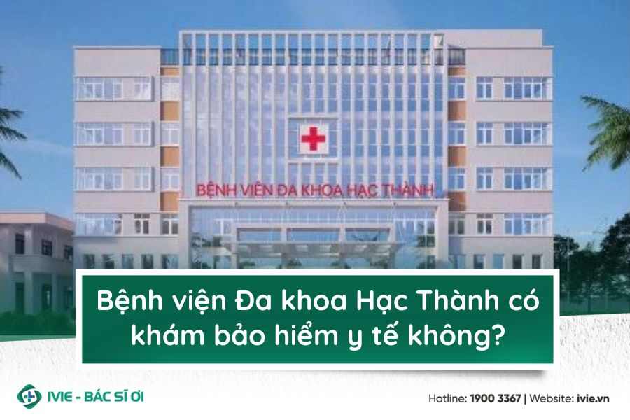Bệnh viện Đa khoa Hạc Thành có khám bảo hiểm y tế không?