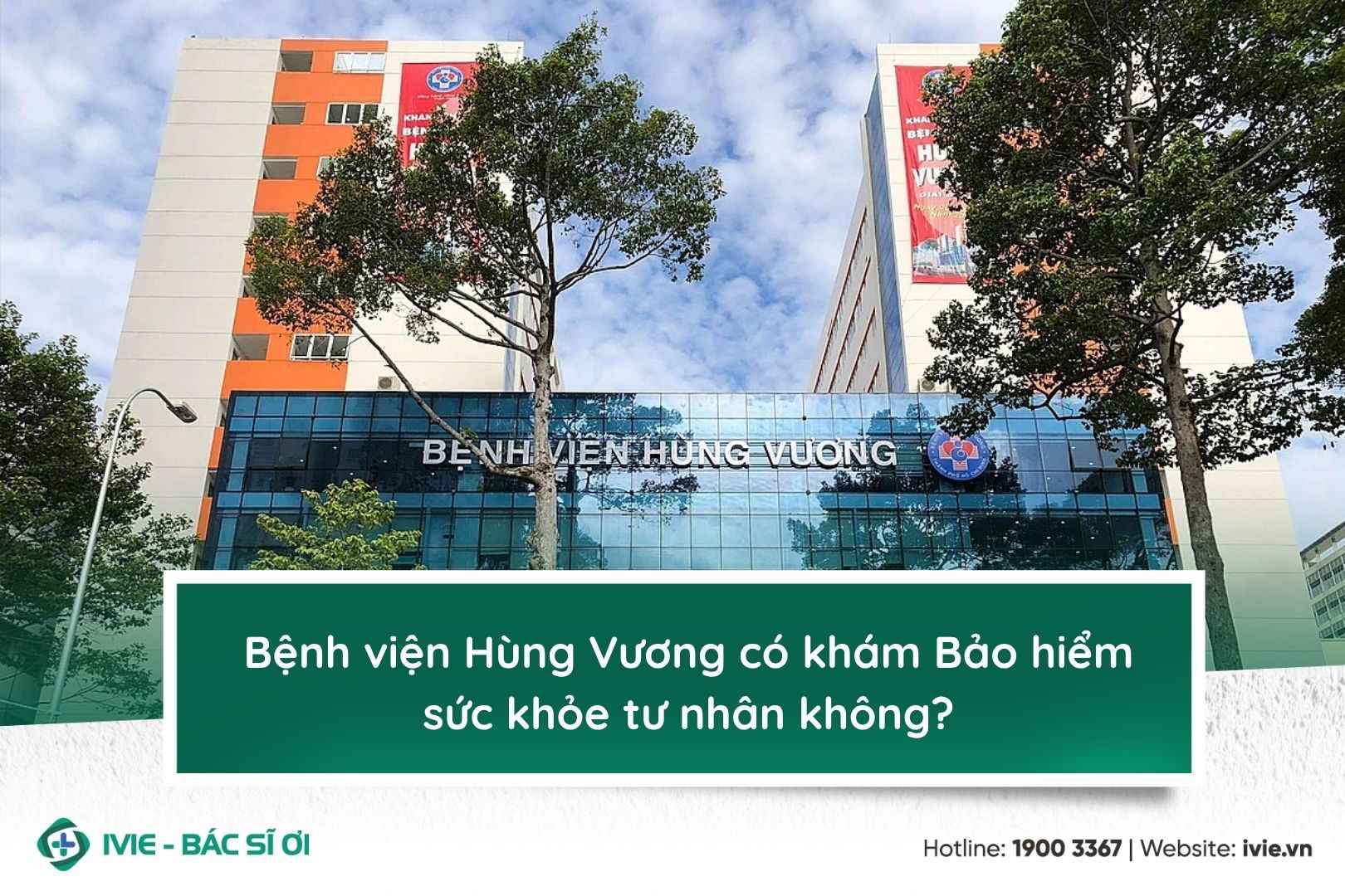 Bệnh viện Hùng Vương có khám Bảo hiểm sức khỏe tư nhân...