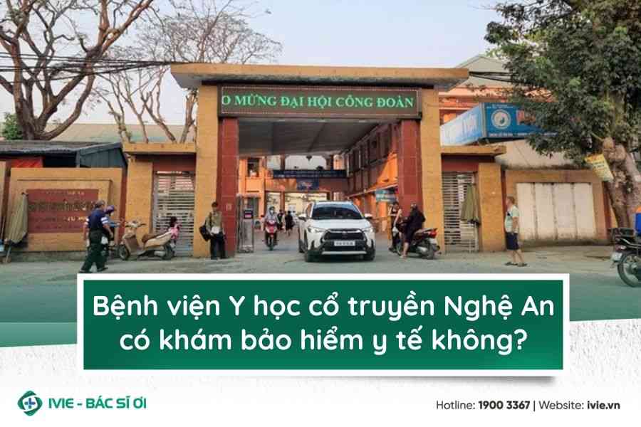 Bệnh viện Y học cổ truyền Nghệ An có khám bảo hiểm y tế...