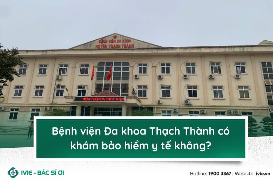 Bệnh viện Đa khoa Thạch Thành có khám bảo hiểm y tế không?