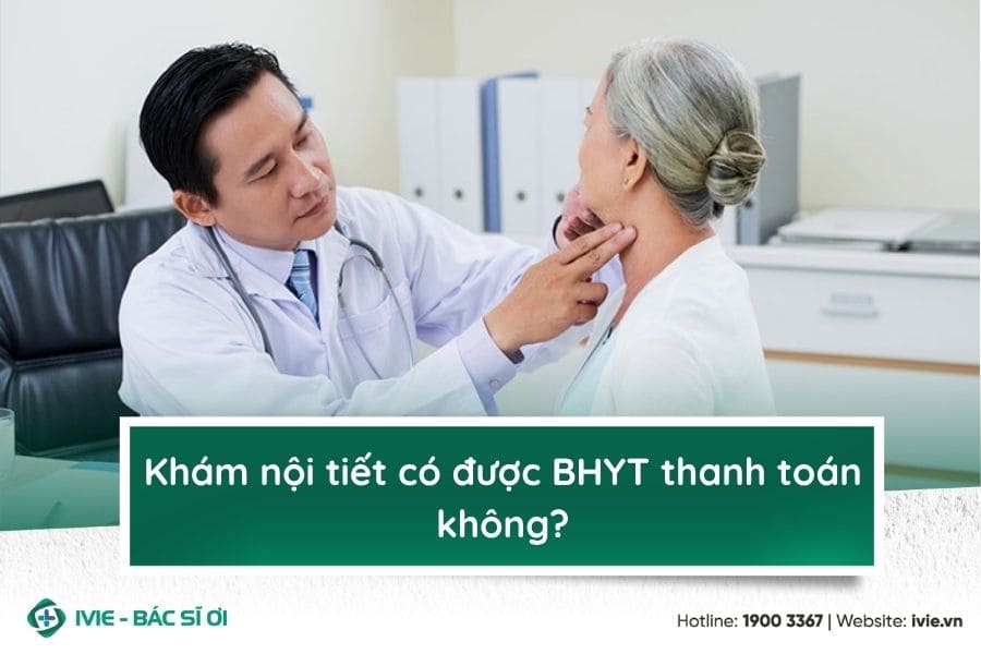 Khám nội tiết có được BHYT thanh toán không?