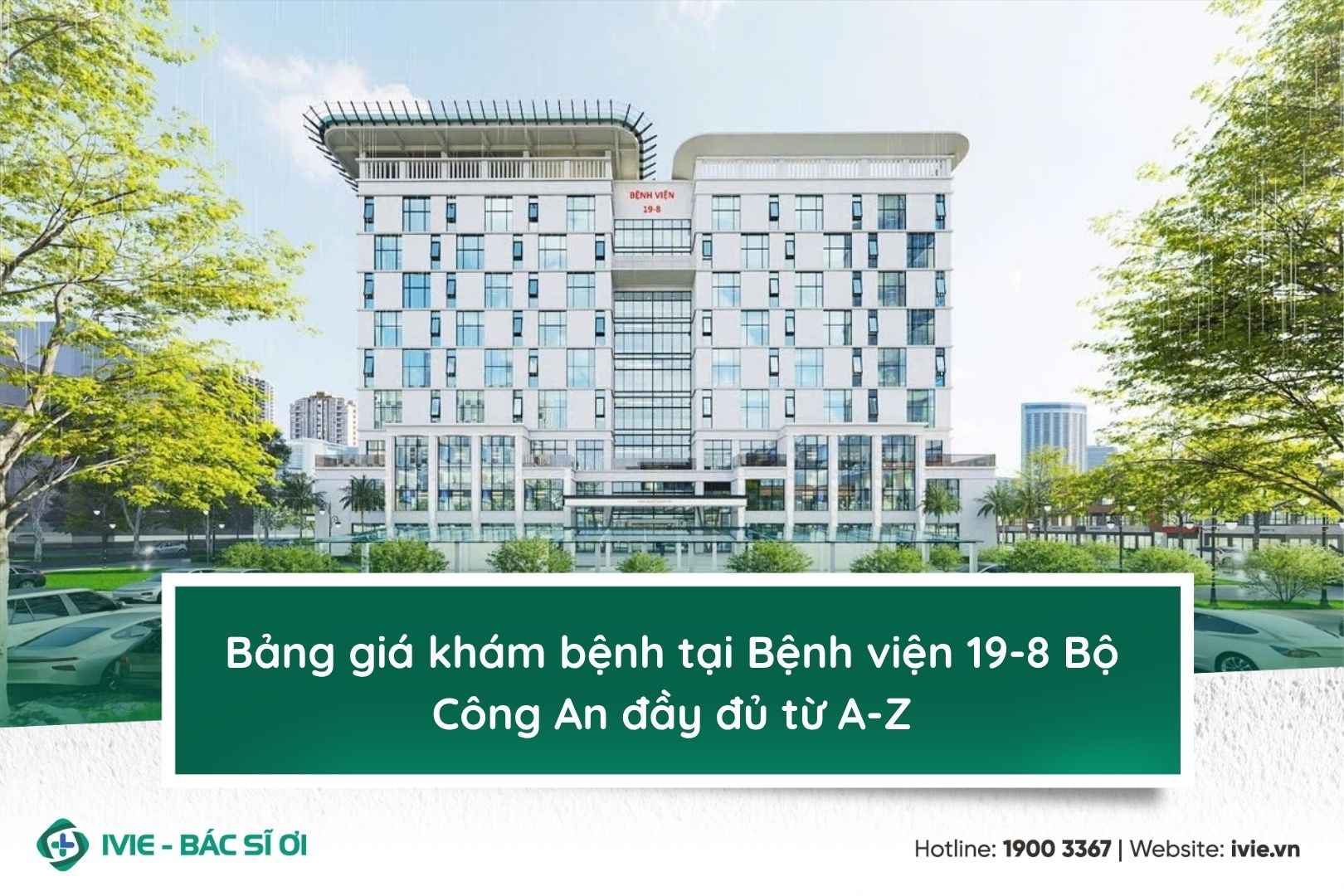 Bảng giá khám bệnh tại Bệnh viện 19-8 Bộ Công An đầy đủ từ...